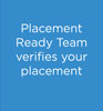 Placement Ready Team verifies your placement