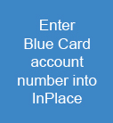 Enter Blue Card account number into InPlace