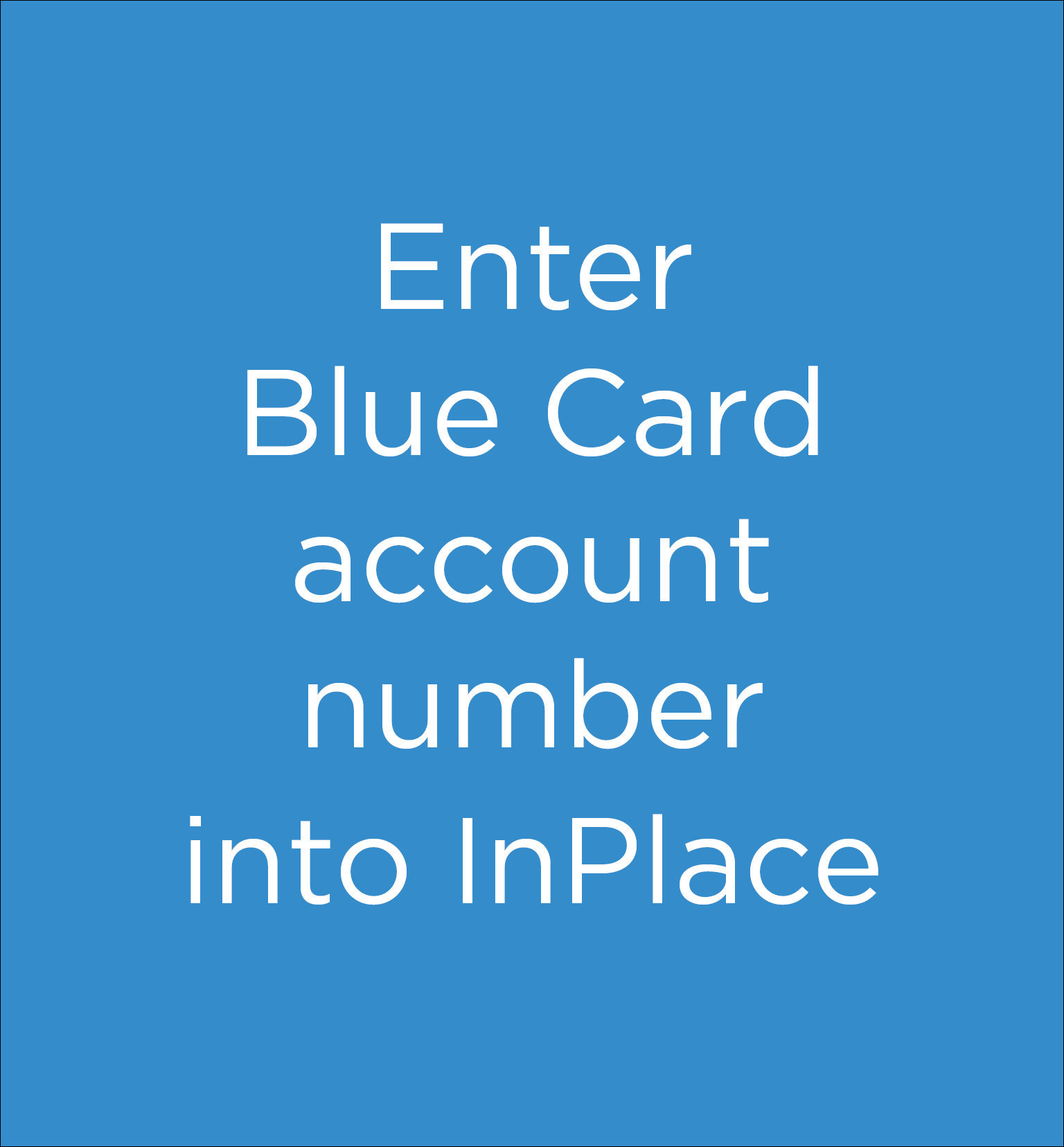 Enter Blue Card account number into InPlace