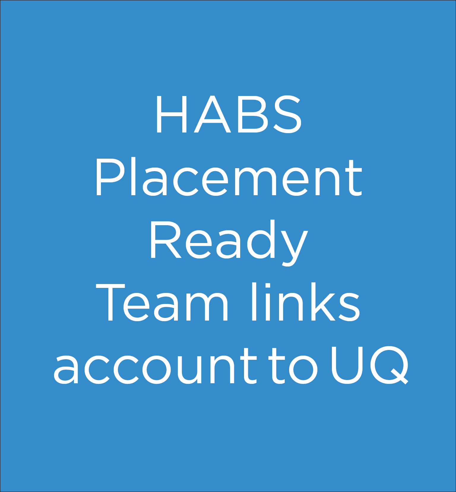 HABS Placement Ready Team links account to UQ